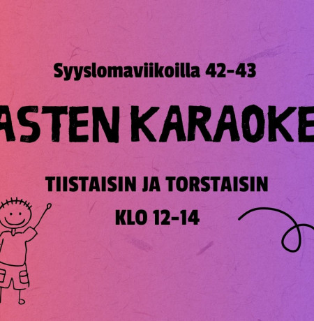 Lasten karaokea syyslomaviikolla 42-43